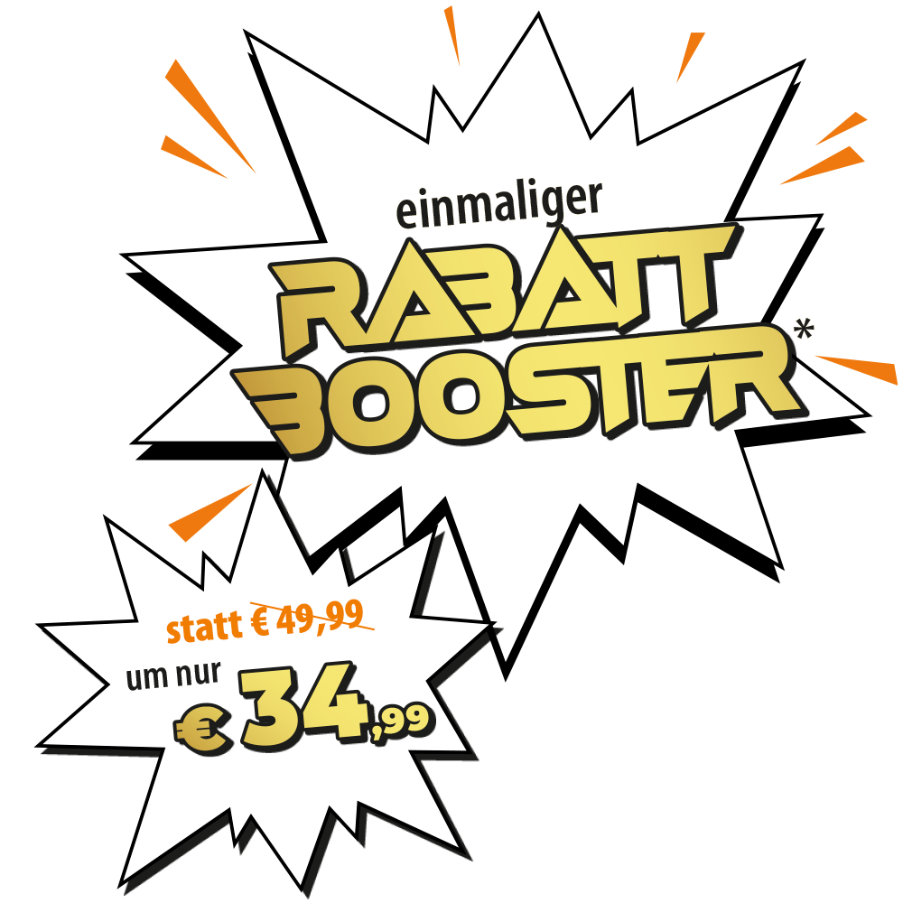 Rabatt Booster Tarif (einmalig) - Jährlich €52,- sparen! - um nur €34,99 statt €49,99
